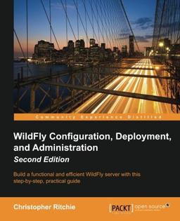 WildFly Configuration, Deployment, and Administration - Second Edition (English Edition)