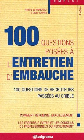 100 questions posées à l'entretien d'embauche : 100 questions de recruteurs passées au crible