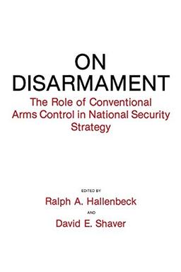 On Disarmament: The Role of Conventional Arms Control in National Security Strategy (Literature; 12)