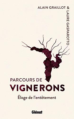 Parcours de vignerons : éloge de l'entêtement