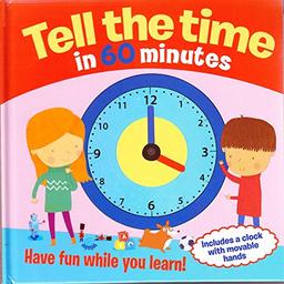 Tell the Time in 60 Minutes: Have Fun While You Learn!