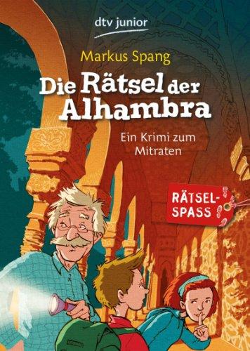 Die Rätsel der Alhambra: Ein Krimi zum Mitraten