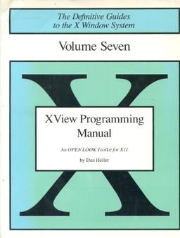 XView Programming Manual (Definitive Guides to the X Window System, Band 7)