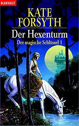 Der Hexenturm. Der magische Schlüssel 01.