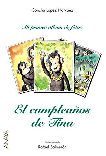 El cumpleaños de Tina (Primeros Lectores (1-5 Años) - Mi Primer Álbum De Fotos)