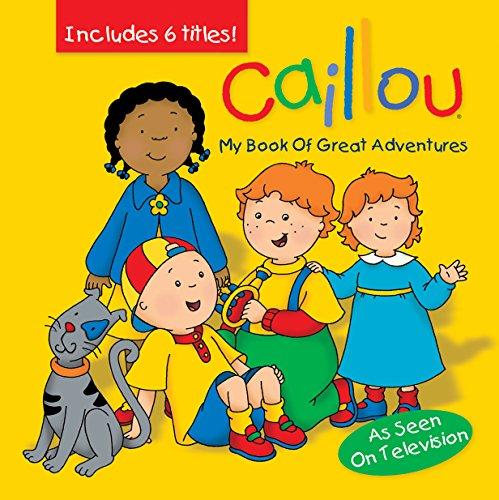 Caillou: My Book of Great Adventures (Clubhouse)