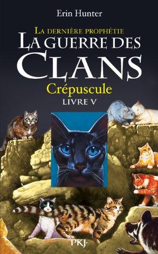 La guerre des clans : cycle 2, la dernière prophétie. Vol. 5. Crépuscule