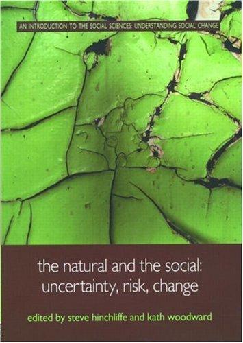 The Natural and the Social: Uncertainty, Risk, Change (An Introduction to the Social Sciences)