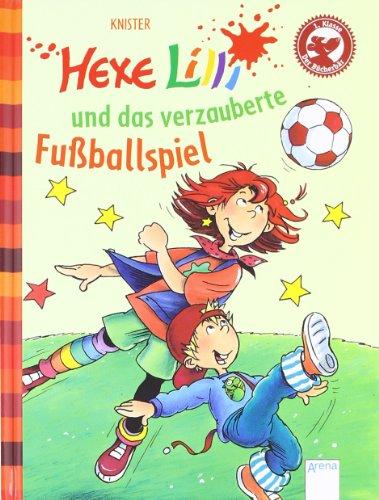 Hexe Lilli  und das verzauberte Fußballspiel. Der Bücherbär: Hexe Lilli für Erstleser