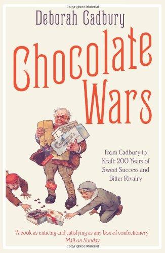 Chocolate Wars: From Cadbury to Kraft: 200 years of Sweet Success and Bitter Rivalry