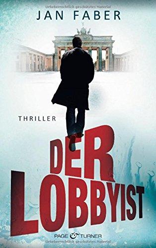 Der Lobbyist: Thriller