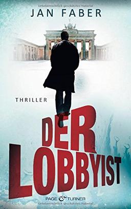 Der Lobbyist: Thriller