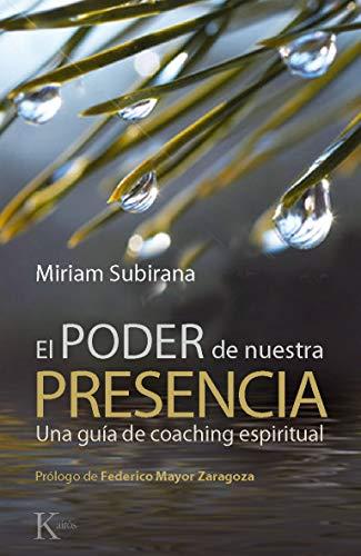 El poder de nuestra presencia : una guía de coaching espiritual (Sabiduría Perenne, Band 205)