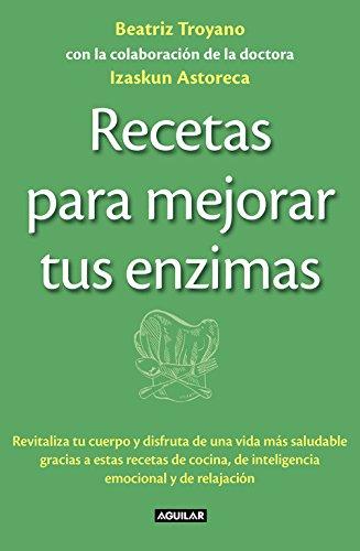 Recetas para mejorar tus enzimas : revitaliza tu cuerpo y disfruta de una vida más saludable gracias a estas recetas de cocina, de inteligencia emocional (Tendencias)