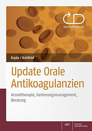 Update Orale Antikoagulanzien: Arzneitherapie, Gerinnungsmanagement, Beratung