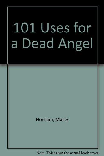 101 Uses for a Dead Angel