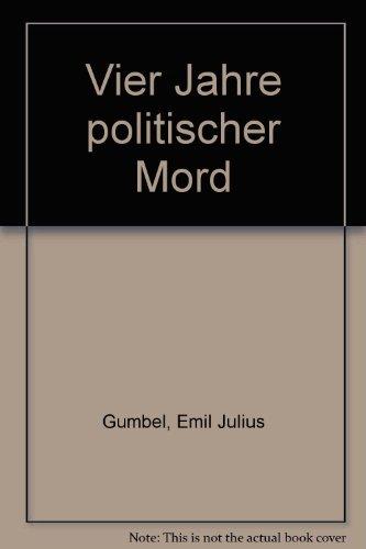 Vier Jahre politischer Mord und Denkschrift des Reichsjustizministeriums zu "Vier Jahre Politischer Mord".