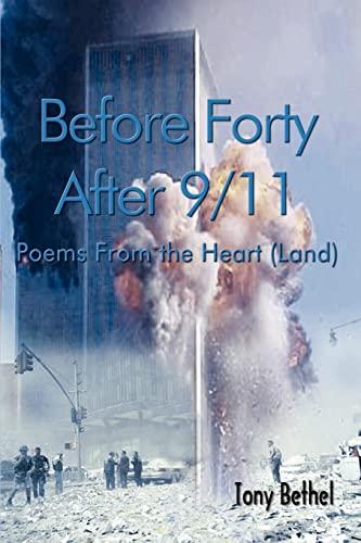 Before Forty After 9/11: Poems From the Heart (Land)