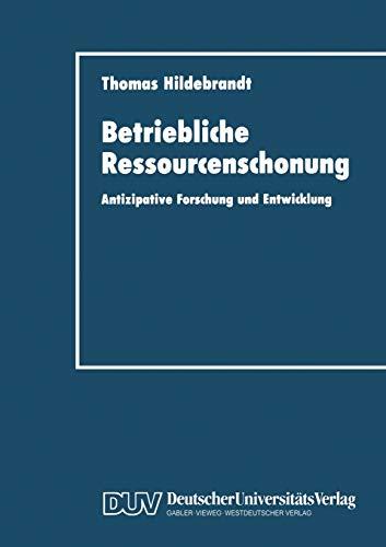 Betriebliche Ressourcenschonung: Antizipative Forschung und Entwicklung (German Edition)