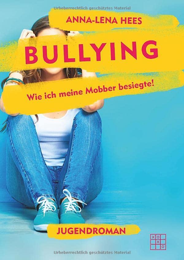 Bullying: Wie ich meine Mobber besiegte!