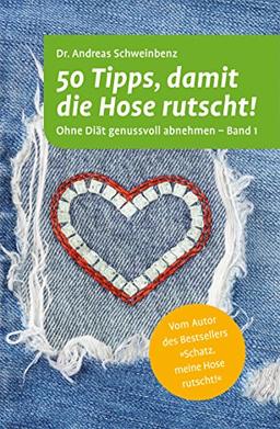 50 Tipps, damit die Hose rutscht! Ohne Diät genussvoll abnehmen - Band 1