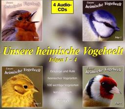 Unsere heimische Vogelwelt 1-4: Gesänge und Rufe