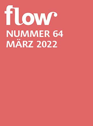 Flow Nummer 64 (2/2022): Eine Zeitschrift ohne Eile, über kleines Glück und das einfache Leben