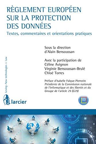 Règlement européen sur la protection des données : textes, commentaires et orientations pratiques