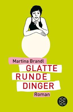 Glatte runde Dinger: Roman