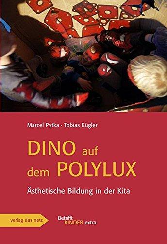 Dino auf dem Polylux: Ästhetische Bildung in der Kita