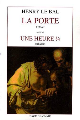 La porte. Une heure et quart : théâtre