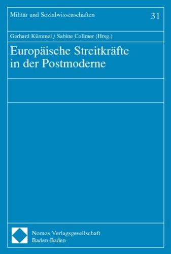 Europäische Streitkräfte in der Postmoderne. (Militär und Sozialwissenschaften Bd. 31)