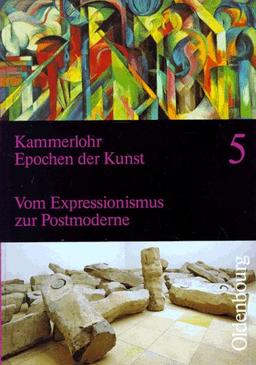 Epochen der Kunst, Neubearbeitung, 5 Bde., Bd.5: 20. Jahrhundert. Vom Expressionismus zur Postmoderne