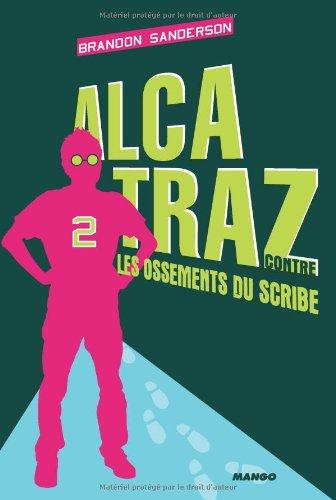 Alcatraz. Vol. 2. Alcatraz contre les ossements du scribe