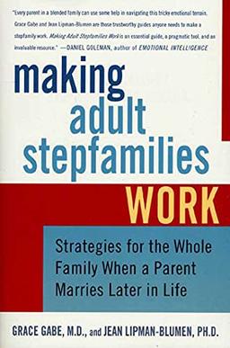 Making Adult Stepfamilies Work: Strategies for the Whole Family When a Parent Marries Later in Life