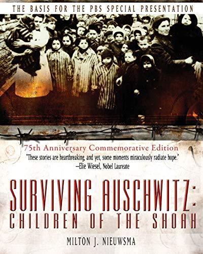 SURVIVING AUSCHWITZ: CHILDREN¿OF¿THE¿SHOAH 75TH ANNIVERSARY COMMEMORATIVE EDITION: 75TH ANNIVERSARY COMMEMORATIVE EDITION