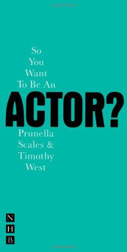 So You Want to be an Actor? (Nick Hern Books)