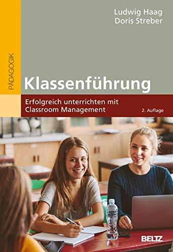 Klassenführung: Erfolgreich unterrichten mit Classroom Management (BildungsWissen Lehramt)