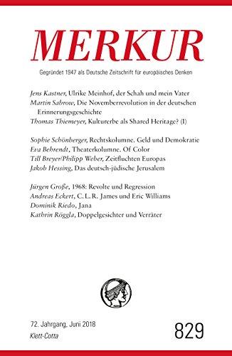 MERKUR Deutsche Zeitschrift für europäisches Denken - 2018-06: Nr. 829, Heft Juni 2018