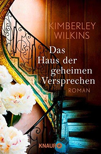 Das Haus der geheimen Versprechen: Roman