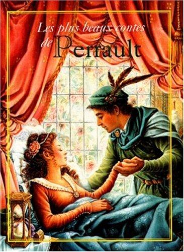 LES PLUS BEAUX CONTES DE PERRAULT. La Belle au bois dormant, Cendrillon, Le Chat botté (Contes Classiques)