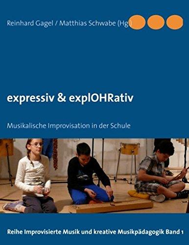 expressiv & explOHRativ: Musikalische Improvisation in der Schule