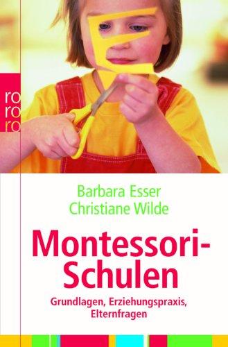 Montessori-Schulen: Grundlagen, Erziehungspraxis, Elternfragen