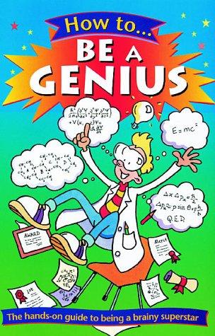 How to be a Genius (How to... S.)