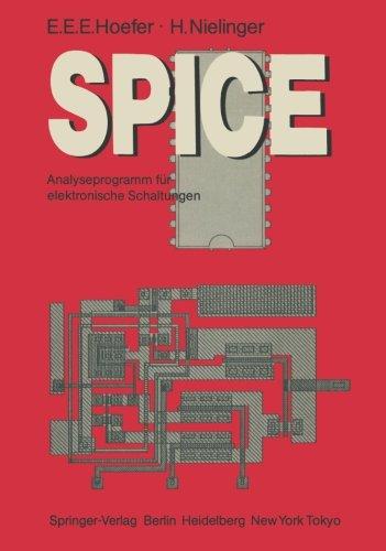 Spice: Analyseprogramm für elektronische Schaltungen. Benutzerhandbuch mit Beispielen (Informationstechnik und Datenverarbeitung) (German Edition)