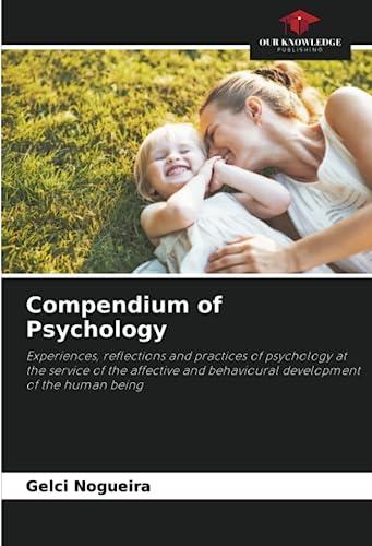 Compendium of Psychology: Experiences, reflections and practices of psychology at the service of the affective and behavioural development of the human being