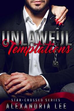 Unlawful Temptations (The Star-Crossed Series, Band 1)