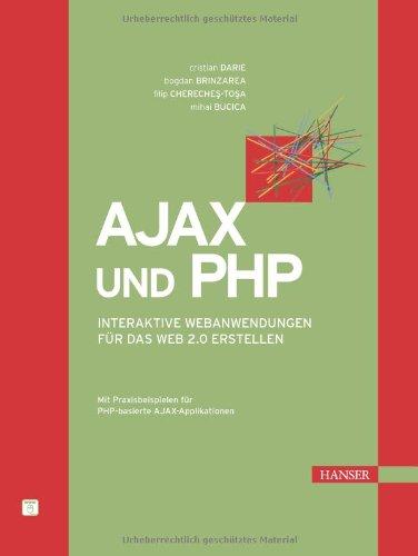 Ajax und PHP: Interaktive Webanwendungen für das Web 2.0 erstellen: Interaktive Anwendungen für das Web 2.0 erstellen