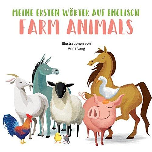 Farm Animals: Meine ersten Wörter auf Englisch. Bildwörterbuch Tiere auf dem Bauernhof