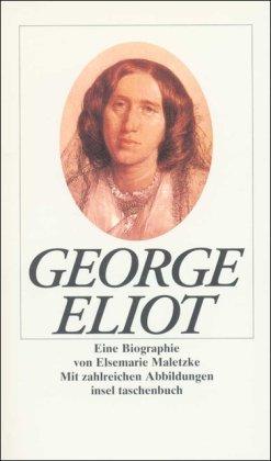 George Eliot: Eine Biographie. Mit zahlreichen Abbildungen (insel taschenbuch)